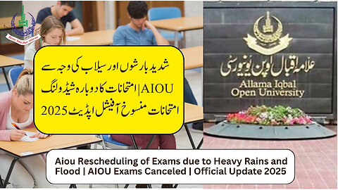 Aiou Rescheduling of Exams due to Heavy Rains and Flood AIOU Exams Canceled Official Update 2025