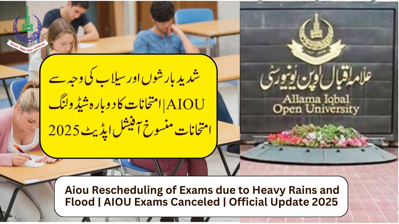 Aiou Rescheduling of Exams due to Heavy Rains and Flood AIOU Exams Canceled Official Update 2025
