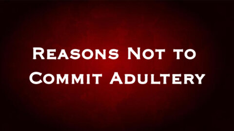 Reasons Not to Commit Adultery | Pastor Anderson