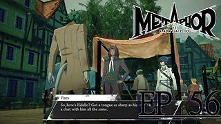 Starborn Feline Plays: metaphor: Refantazio Ep 56: Why is everyone so Tall