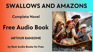 Swallows and Amazons - A Complete Audio Book - by Arthur Ransome - Best Audio Books for Free