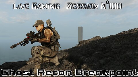 ☠️Ghost Recon®☠️ 💥Breakpoint💥 👾Live Gaming Session👾 N°100