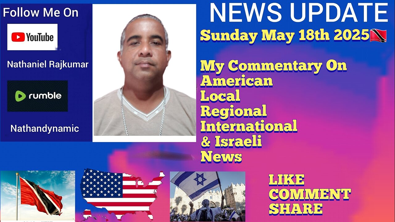 News Report Trinidad & Tobago Sunday May 18th 2025