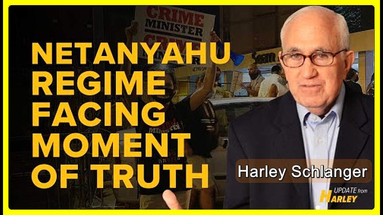 Netanyahu Regime Facing Moment of Truth • Harley Schlanger (Schiller Institute) •🕞11.5 min