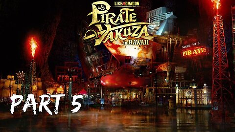 077 Plays Like a Dragon: Pirate Yakuza in Hawaii Part 5 (Madlantis Everywhere!!!)