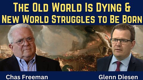 Chas Freeman: The Old World Is Dying, and the New World Struggles to Be Born