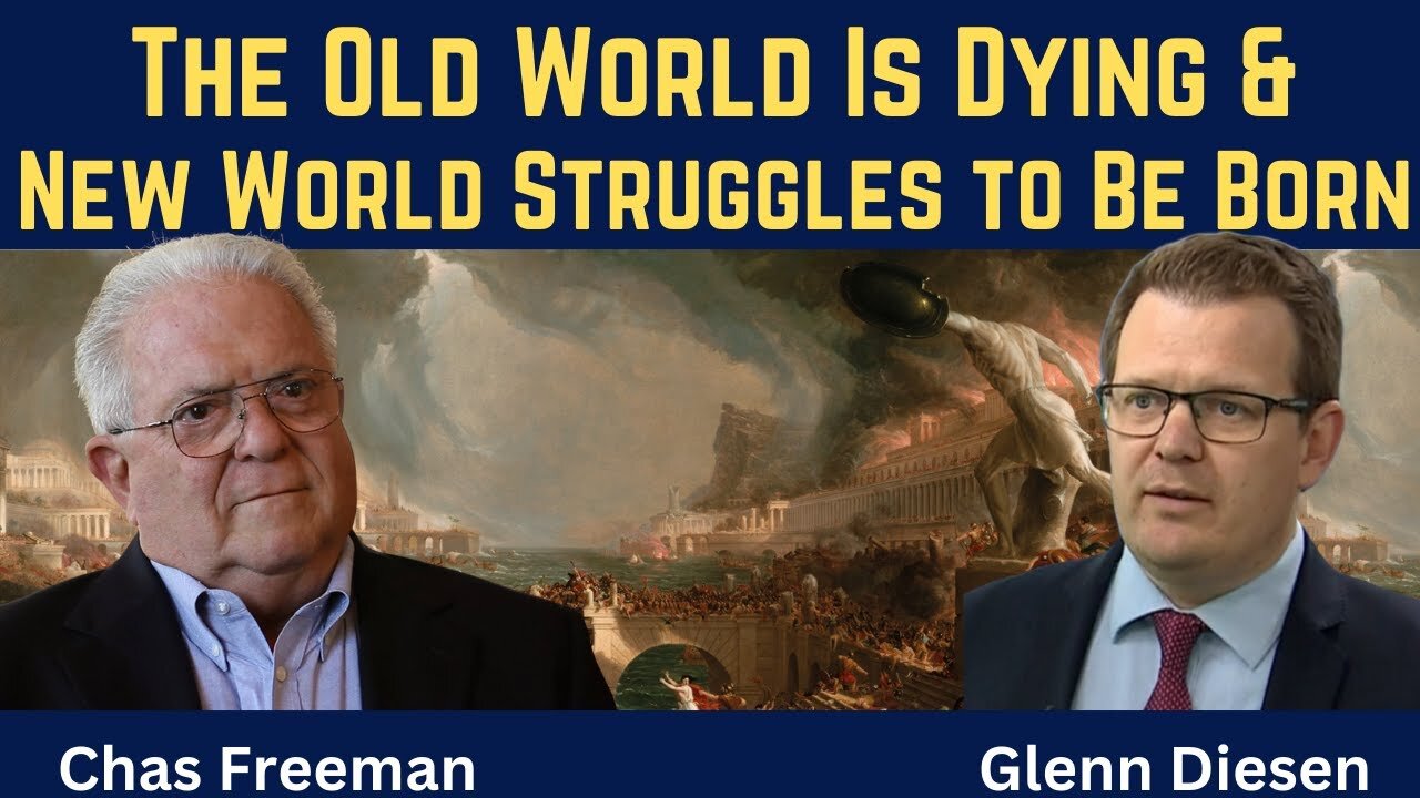 Chas Freeman: The Old World Is Dying, and the New World Struggles to Be Born