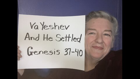 TORAH Genesis 37-40 VaYeshev And He Settled