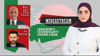 Mideastream: Lebanon's sovereignty under siege