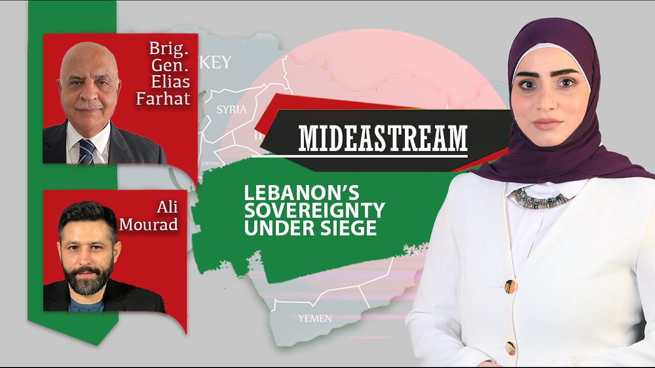 Mideastream: Lebanon's sovereignty under siege
