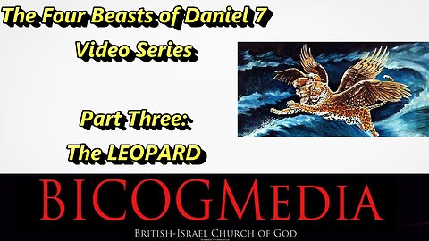 The Four Beasts of Daniel Vid Series-The 3RD Beast, the LEOPARD