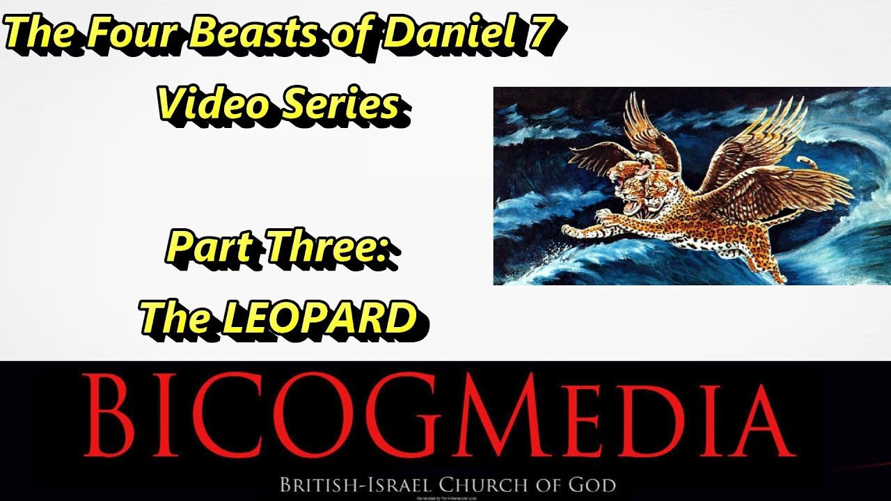 The Four Beasts of Daniel Vid Series-The 3RD Beast, the LEOPARD