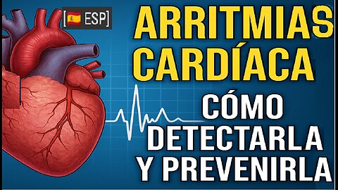 ES - Cómo Eliminar las Arritmias Cardíacas de Forma Natural | Cuida tu Corazón con Remedios Naturales