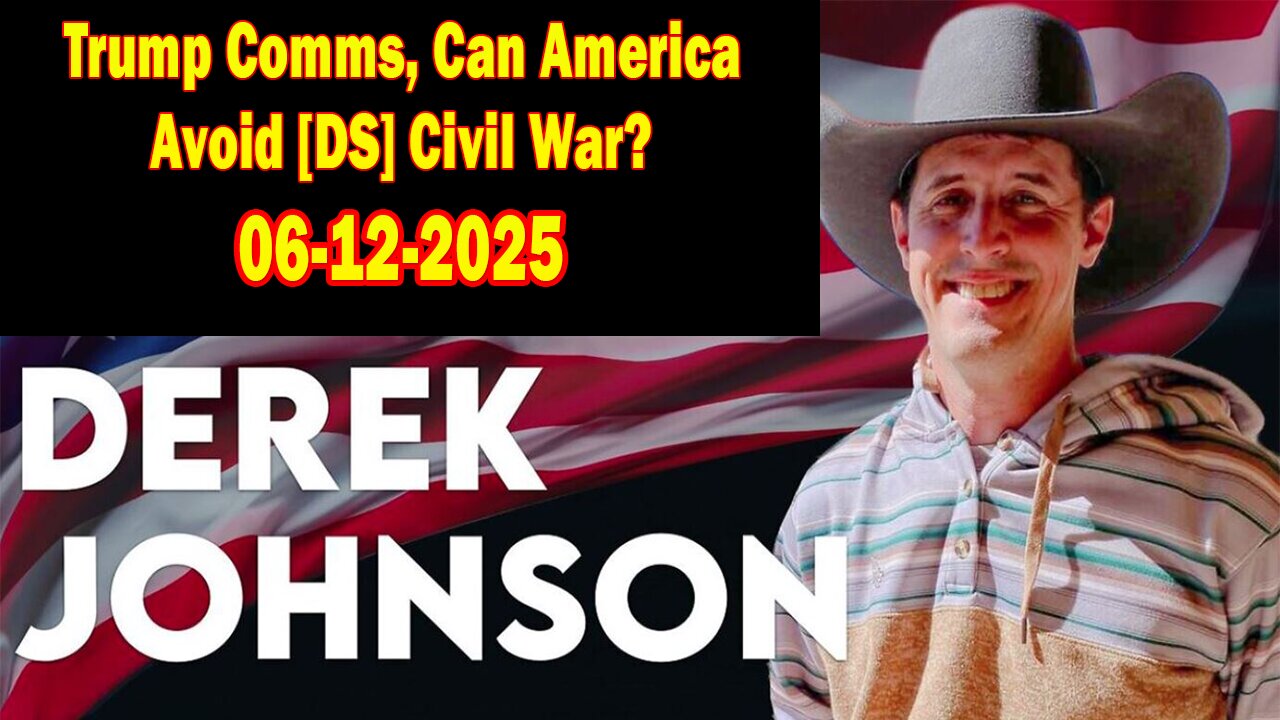 Derek Johnson, Brad Wozny BIG Intel June 12: "Trump Comms, Can America Avoid [DS] Civil War?"