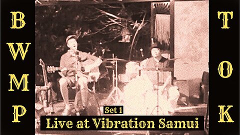 BWMP and Tok - Live At Vibration Samui