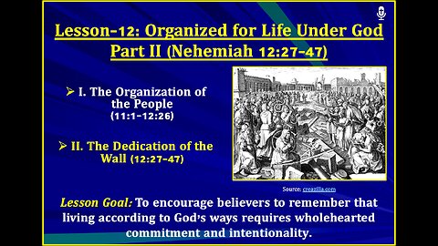 Nehemiah Lesson-12: Organized for Life Under God (Part II)