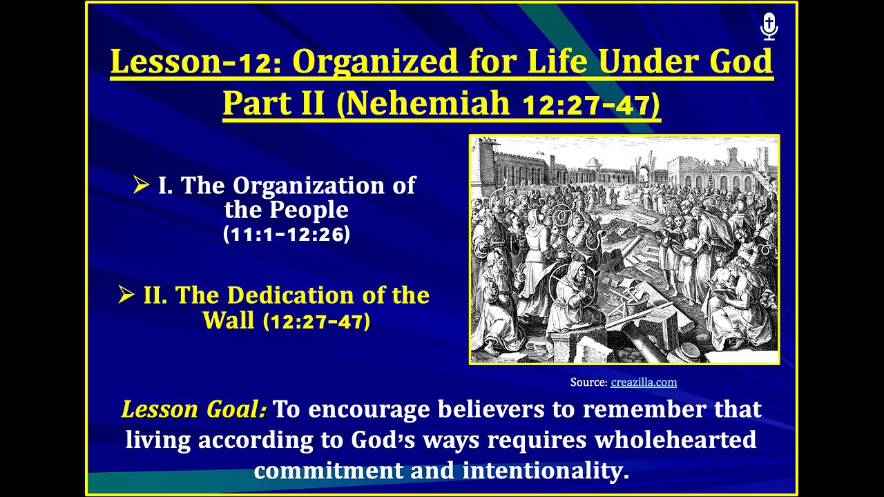 Nehemiah Lesson-12: Organized for Life Under God (Part II)