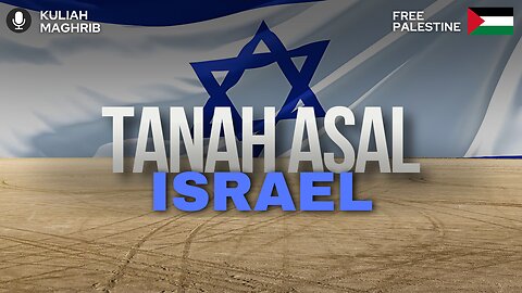 Tanah Asal Israel | Kuliah Maghrib | Dr.Mohd.Rosdi