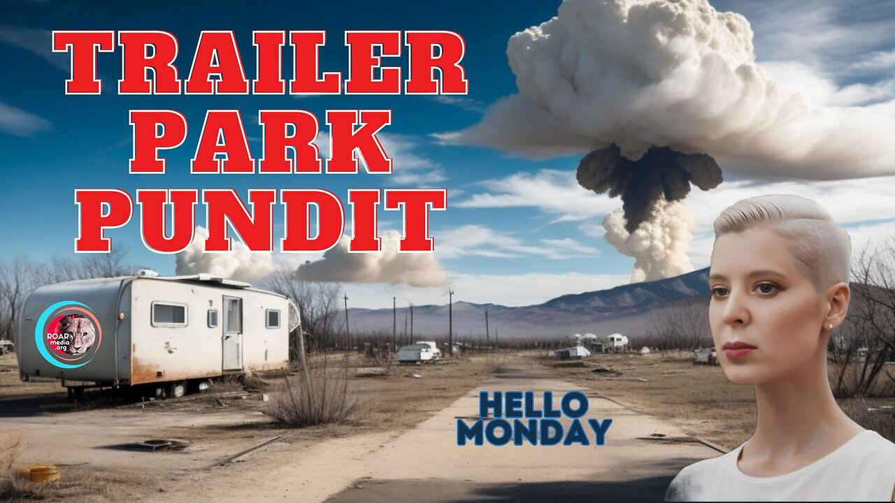 Trailer Park Pundit - Hello Monday - 06232025