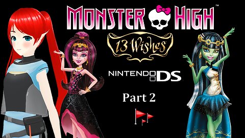Monster High : 13 Wishes DS Part 2 : Dead Flags VTuber