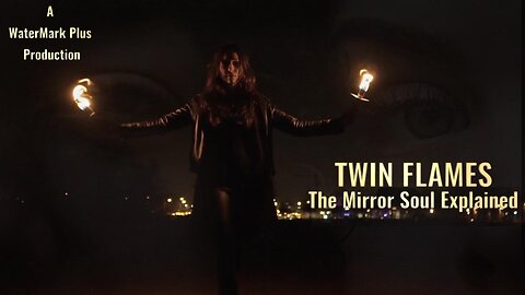 What are TWIN FLAMES and Are They Really The Chosen Ones