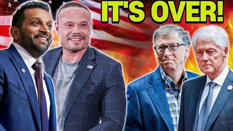 IT’S OVER! Kash Patel & Dan Bongino DELIVER Final BLOW to Bill Gates & Clinton — Nightmare Begins!