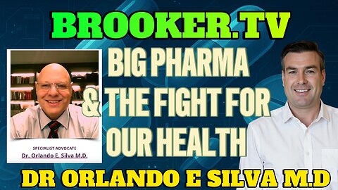 BIG PHARMA THE FIGHT FOR OUR HEALTH WITH DR SILVA & PAUL BROOKER