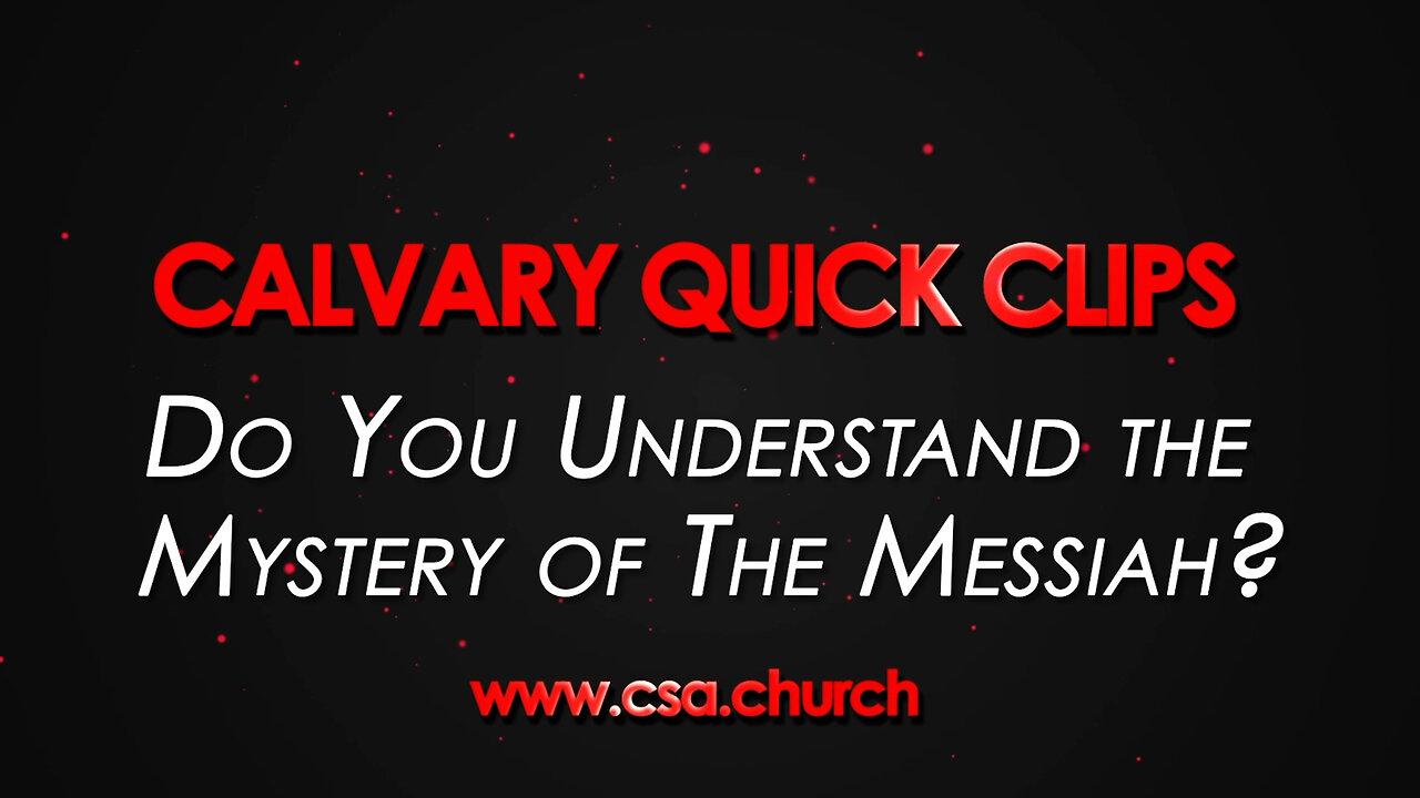 Do You Understand The Mystery Of The Messiah?