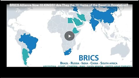 "BRICS Alliance Now Comprises 10 Kings: Are They the 10 Horns of the Beast in Revelation?"