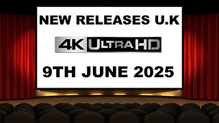 NEW 4K UHD Releases [9TH JUNE 2025 | U.K | Links Included]