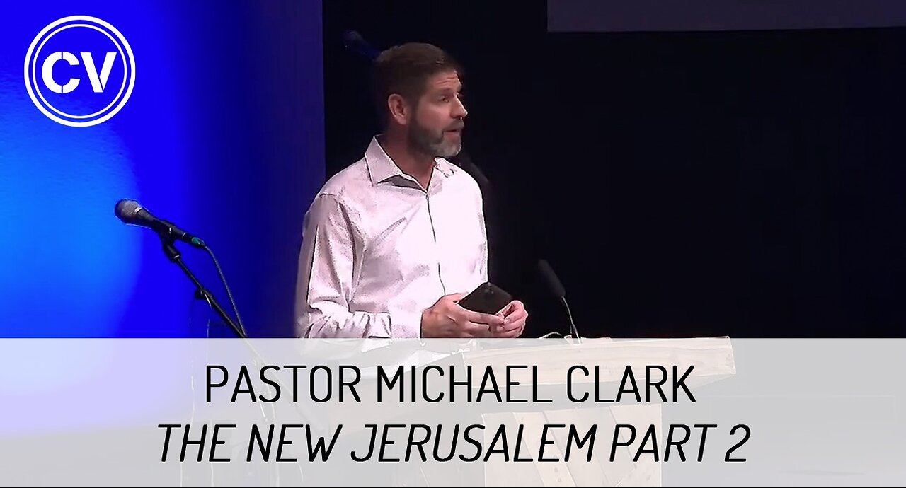 The New Jerusalem Part 2 - The City of Gold - Revelation 21 - Pastor Michael Clark
