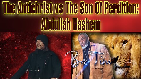 The Antichrist vs The Son Of Perdition: Abdullah Hashem