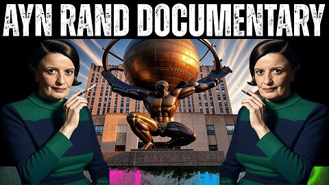 Ayn Rand Documentary