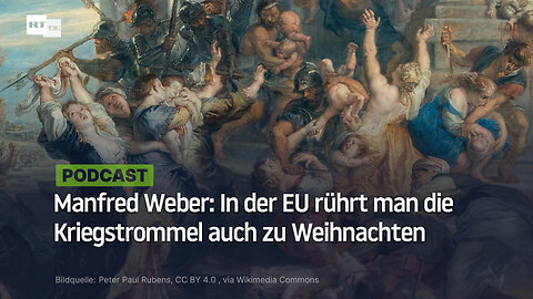 Manfred Weber: In der EU rührt man die Kriegstrommel auch zu Weihnachten