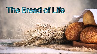 The Bread of Life