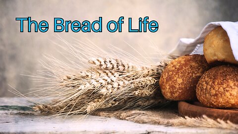 The Bread of Life
