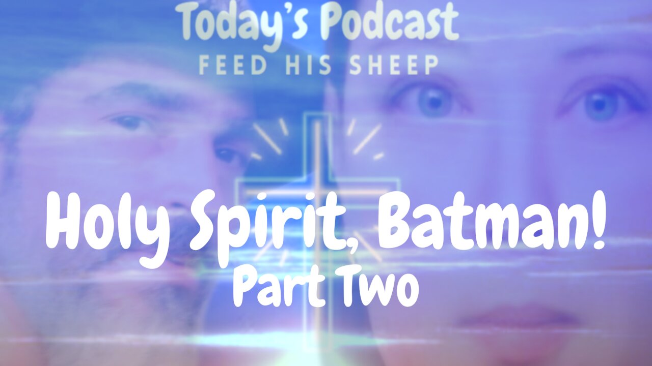 Holy Spirit, Batman! Part Two