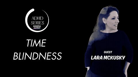 Understanding ADHD and Time Blindness
