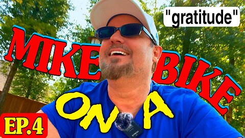 Mike on a Bike #4 - Gratitude