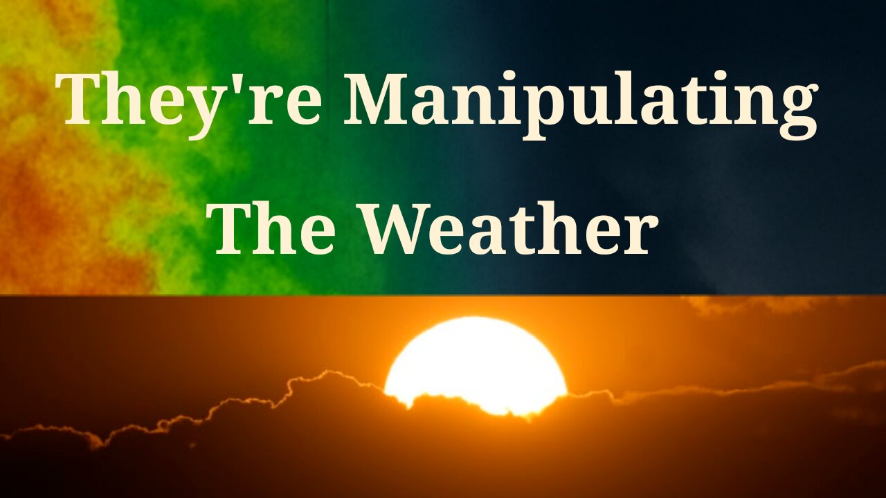 They're Messing With They're Weather