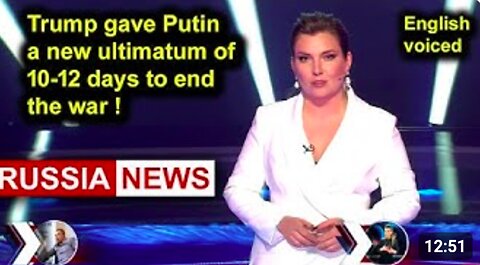 Trump gave Putin a new ultimatum of 10-12 days to end the war!