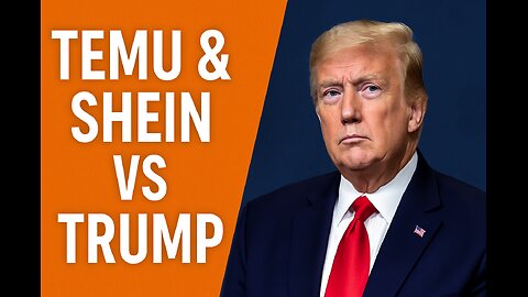 Trump vs Shein & Temu: Will Cheap Shopping Survive the Tariffs?