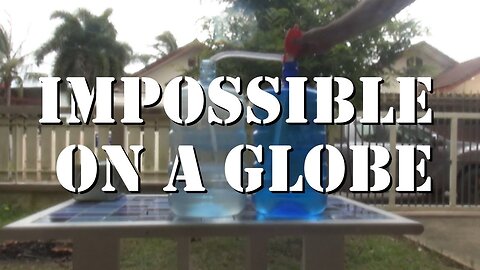 Flat Earth Water Physics Proves Gravity Doesn't Exist