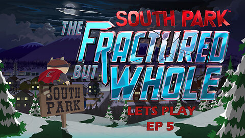 ⭐️South Park: Fractured But Whole | EP5 | Lets Play | 2025⭐️