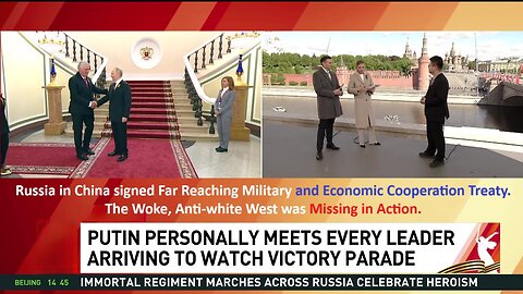 On this World War II Victory Day, a record 27 world leaders came to pay their respect to President Putin. Russia in China signed Far Reaching Military and Economic Cooperation Treaty. The Woke, Anti-white West was missing in action.
