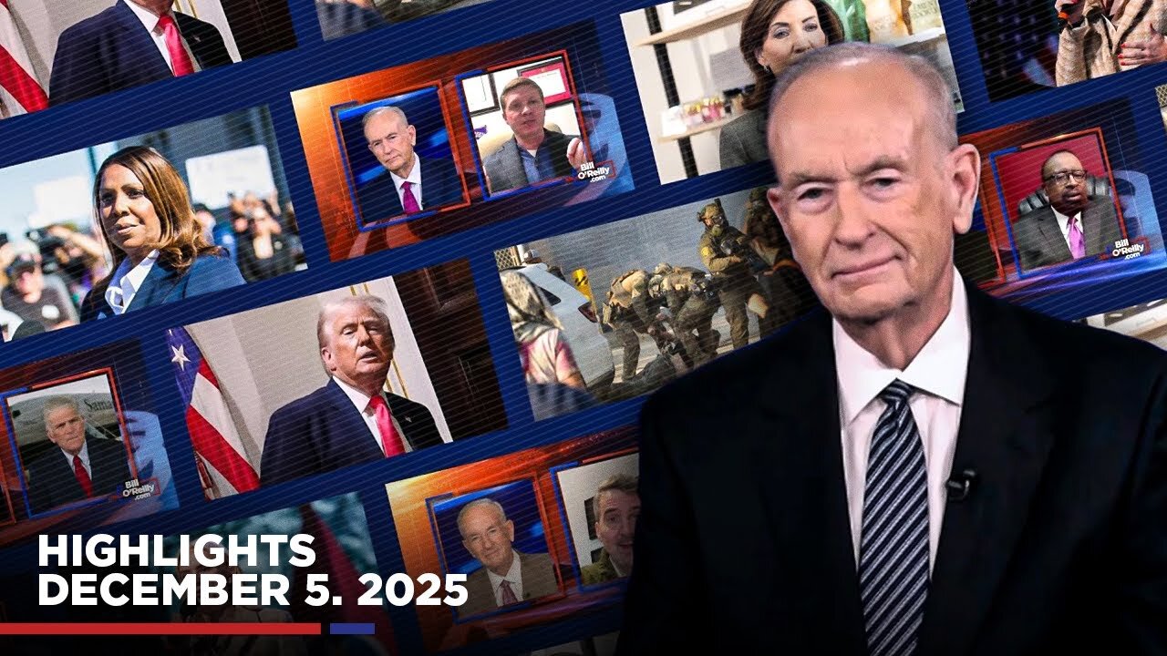 Highlights from Bill OReilly.com’s No Spin News | December 5, 2025