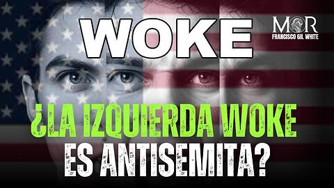 ¿La Izquierda Woke Está promoviendo Ideologías Antisemitas?