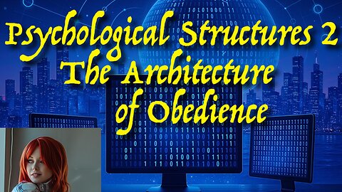 Psychological Structures 2 — The Architecture of Obedience