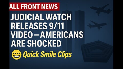 Quick smile clips, and on 9-11 Conspiracy that will never go away - Judicial Watch