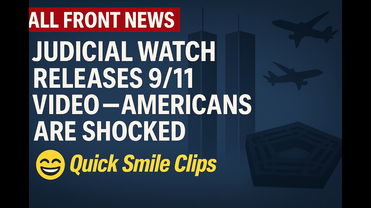 Quick smile clips, and on 9-11 Conspiracy that will never go away - Judicial Watch